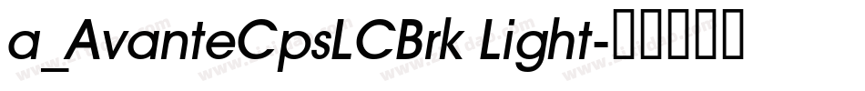 a_AvanteCpsLCBrk Light字体转换